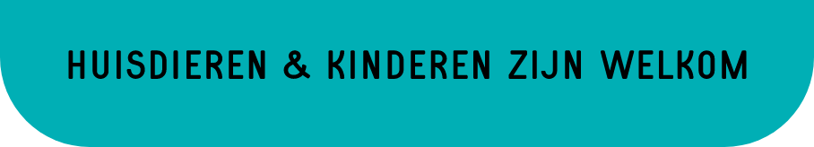 Huisdieren en kinderen zijn welkom